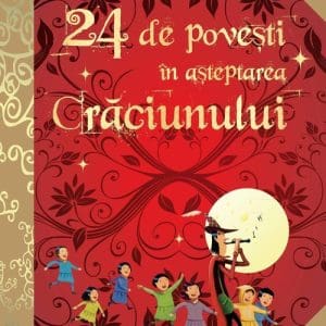 24 de poveşti în aşteptarea Crăciunului