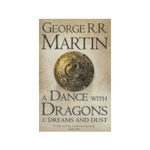 A Dance With Dragons: Part 1 Dreams And Dust (A Song Of Ice And Fire, Book 5)
