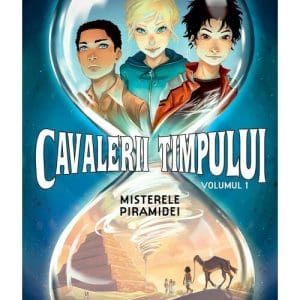Cavalerii timpului: Misterele piramidei – Volumul 1