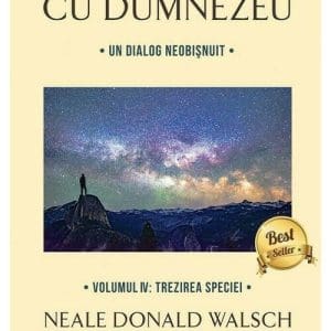 Conversatii cu Dumnezeu. Vol. 4: Trezirea speciei