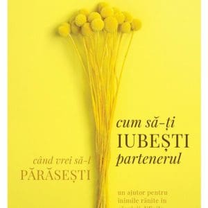 Cum sa-ti iubesti partenerul cand vrei sa-l parasesti