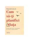 Cum sa-ti planifici viata