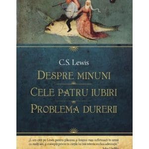 Despre minuni. Cele patru iubiri. Problema durerii