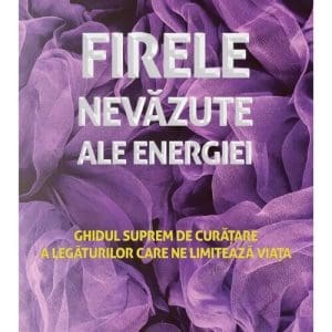 Firele nevazute ale energiei