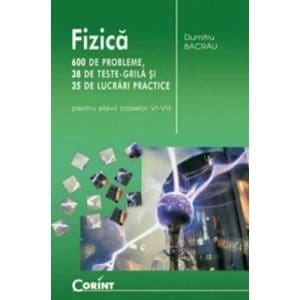 Fizica – 600 de probleme cls. VI-VIII – Editia 2014