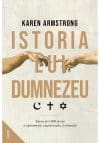 Istoria lui Dumnezeu. Istoria de 4000 de ani a iudaismului, crestinismului si islamului