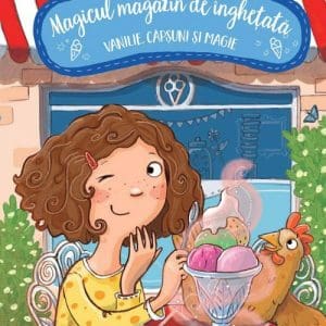 Magicul magazin de inghetata. Vol I – Vanilie, capsuni si Magie