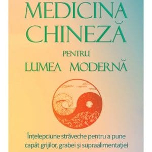 Medicina chineza pentru lumea moderna