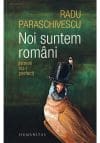 Noi suntem romani (nimeni nu-i perfect)