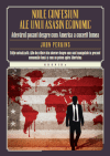 Noile confesiuni ale unui asasin economic. Adevărul şocant despre cum America a cucerit lumea