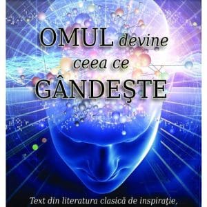 Omul devine ceea ce gandeste