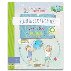 Planeta e casa noastra: Ema si Eric recicleaza