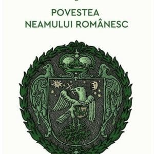 Povestea neamului romanesc Vol. 7