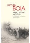 Primul Razboi Mondial. Controverse, paradoxuri, reinterpretari