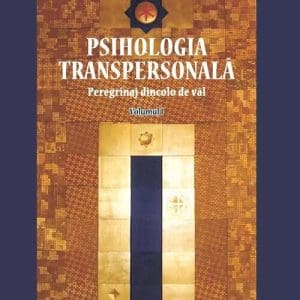 Psihologia transpersonala, Vol.1
