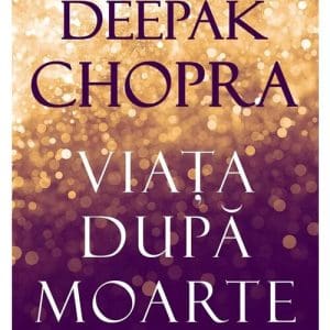 Viata dupa moarte. Puterea dovezilor