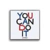 Insigna – You Can Do It | Quotable Cards