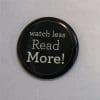 Magnet – Watch less read more! | Gibbs M. Smith Inc