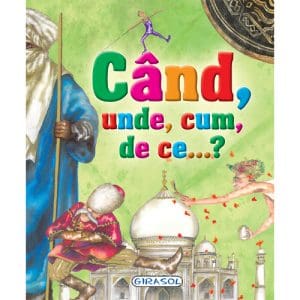 Cand, Unde, Cum, De Ce, Editura GIRASOL