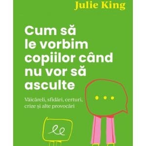 Cum sa le vorbim copiilor cand nu vor sa asculte