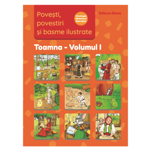 Povești, povestiri și basme ilustrate – Vol. I