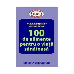 100 de alimente pentru o viata sanatoasa
