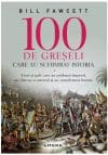 100 de greseli care au schimbat istoria