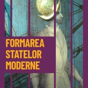 Formarea statelor moderne. Franta, Anglia si Spania se lupta pentru suprematie. Vol. 19. Descopera istoria