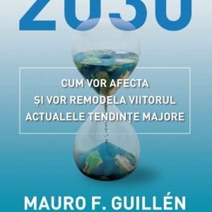 2030: Cum vor afecta si vor remodela viitorul actualele tendinte majore
