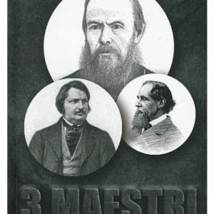 3 maestri. Balzac, Dickens, Dostoievski