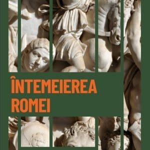 Intemeierea Romei. De la origini la cucerirea Italiei. Vol. 3. Descopera istoria