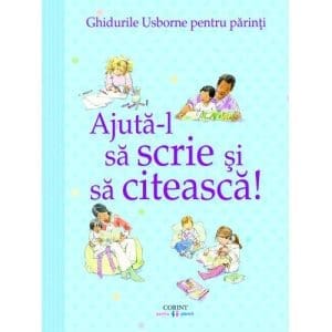 Carte Corint Ajuta-l sa Scrie si sa Citeasca, Ghidurile Usborne pentru Parinti