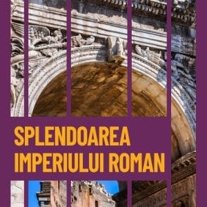 Splendoarea Imperiului Roman. Roma la granitele lumii. Vol. 7. Descopera istoria