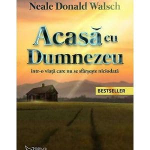 Acasa cu Dumnezeu – intr-o viata care nu se sfarseste niciodata