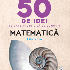 50 de idei pe care trebuie să le cunoști. Matematică