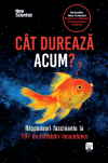 Cât durează acum?