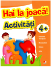 Hai la joacă! Activități 4+