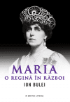 Maria, o regină în război