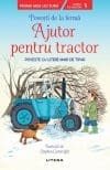Povesti de la ferma. Ajutor pentru tractor. Citesc cu ajutor (Nivelul 1)