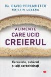 Alimente care ucid creierul. Vol. 62