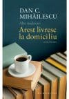 Alte mijlociri. Arest livresc la domiciliu