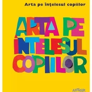 Arta pe intelesul copiilor. Cartea galbena