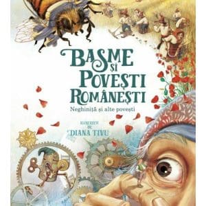 Basme si povesti romanesti. Neghinita si alte povesti