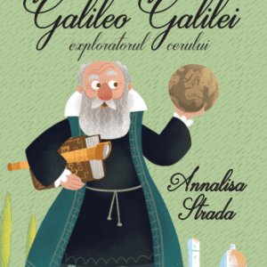 Galileo Galilei, exploratorul cerului. Oameni care au schimbat istoria