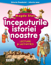 Istoria României – istoria mea. Începuturile istoriei noastre. Lectură și activități