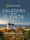 Călătorii pentru o viață. 500 de locuri unice. Complet revizuită și actualizată