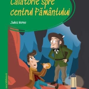 Prima mea biblioteca. Calatorie spre centrul Pamantului (vol. 19)