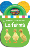 Bebe învață. Prima mea carte-jucărie. La fermă