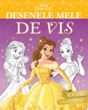 Disney. Prințese. Desenele mele de vis. Rochii strălucitoare