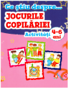 Ce știu despre… Jocurile copilăriei. Activități 4-6 ani